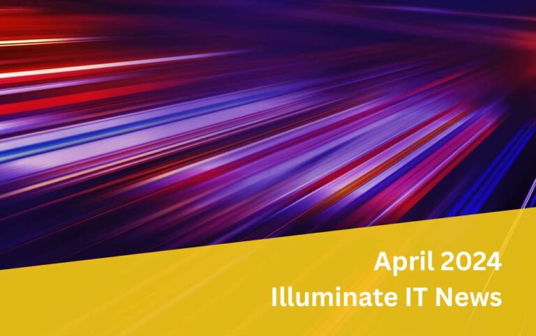 Illuminate IT News April 2024