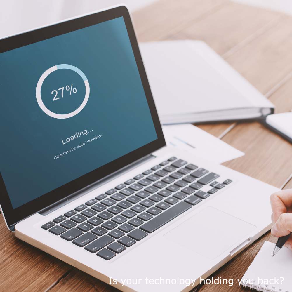 Is your technology holding you back